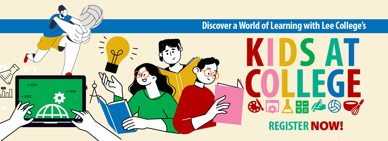 Discover a word of knowledge with Lee College's Kids at College. Registration open now